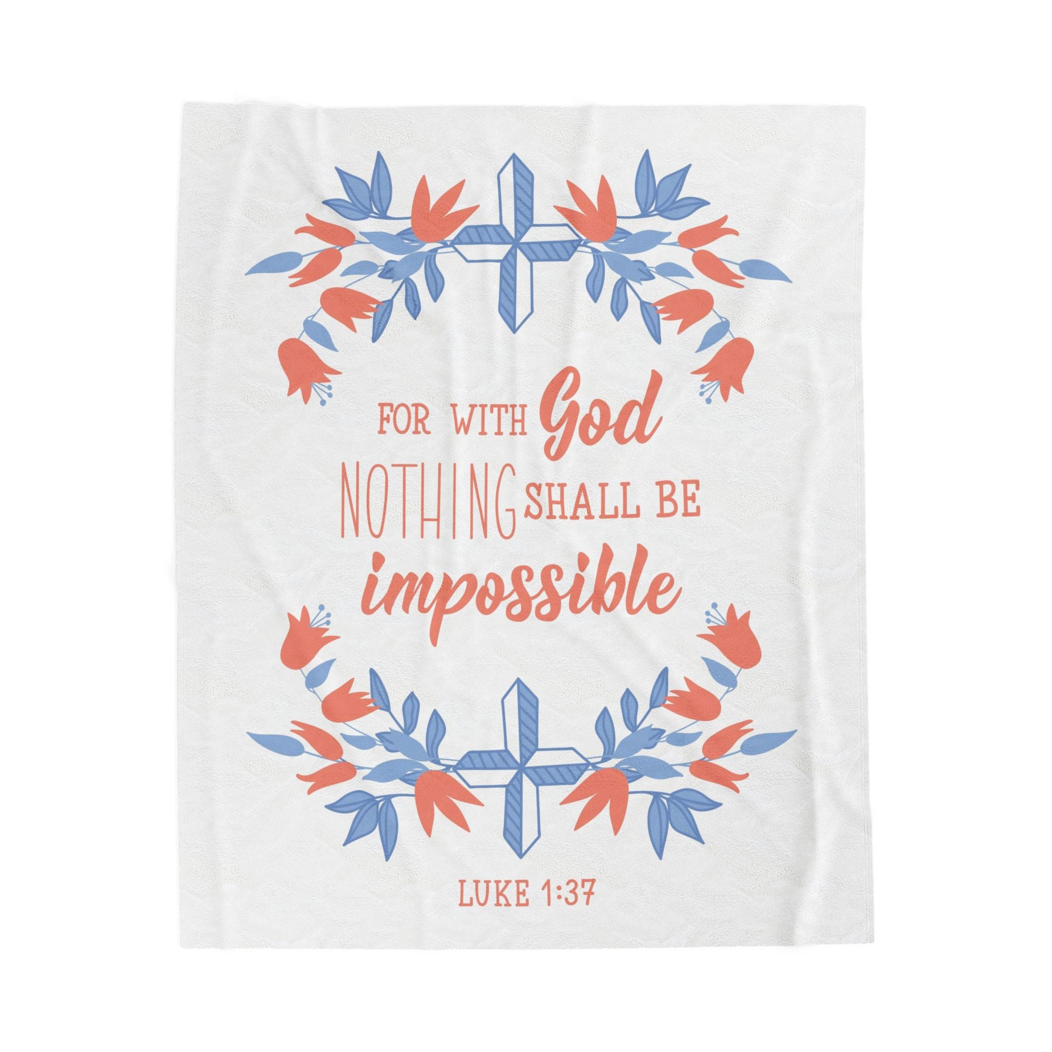 Velveteen Plush Blanket - For with God nothing shall be impossible.