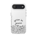 Tough Phone Case - Grow in Grace