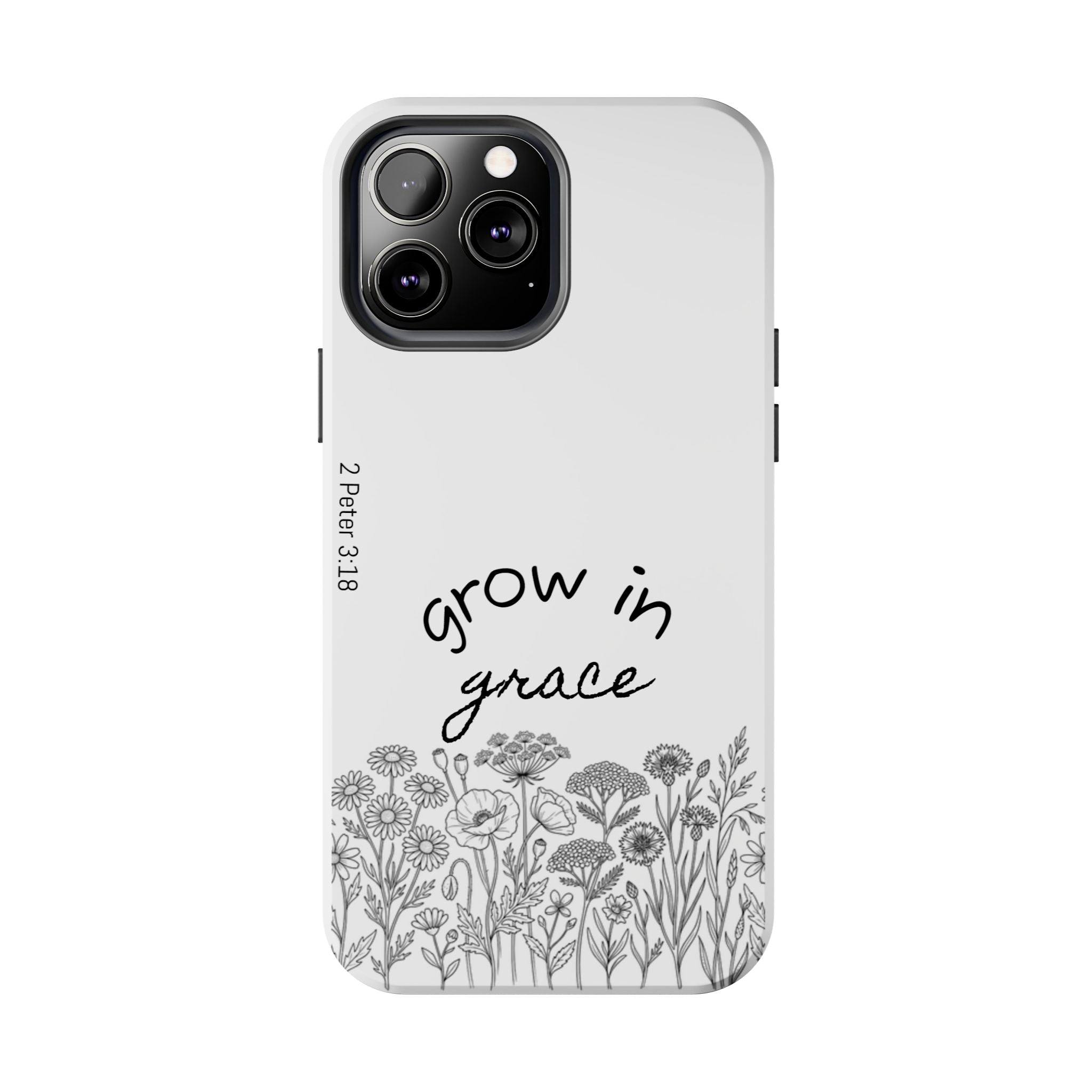 Tough Phone Case - Grow in Grace