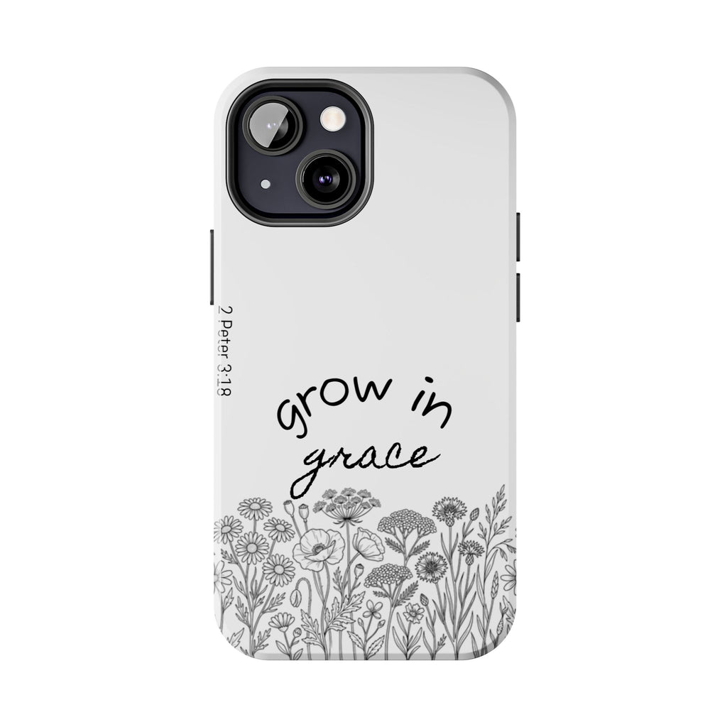 Tough Phone Case - Grow in Grace