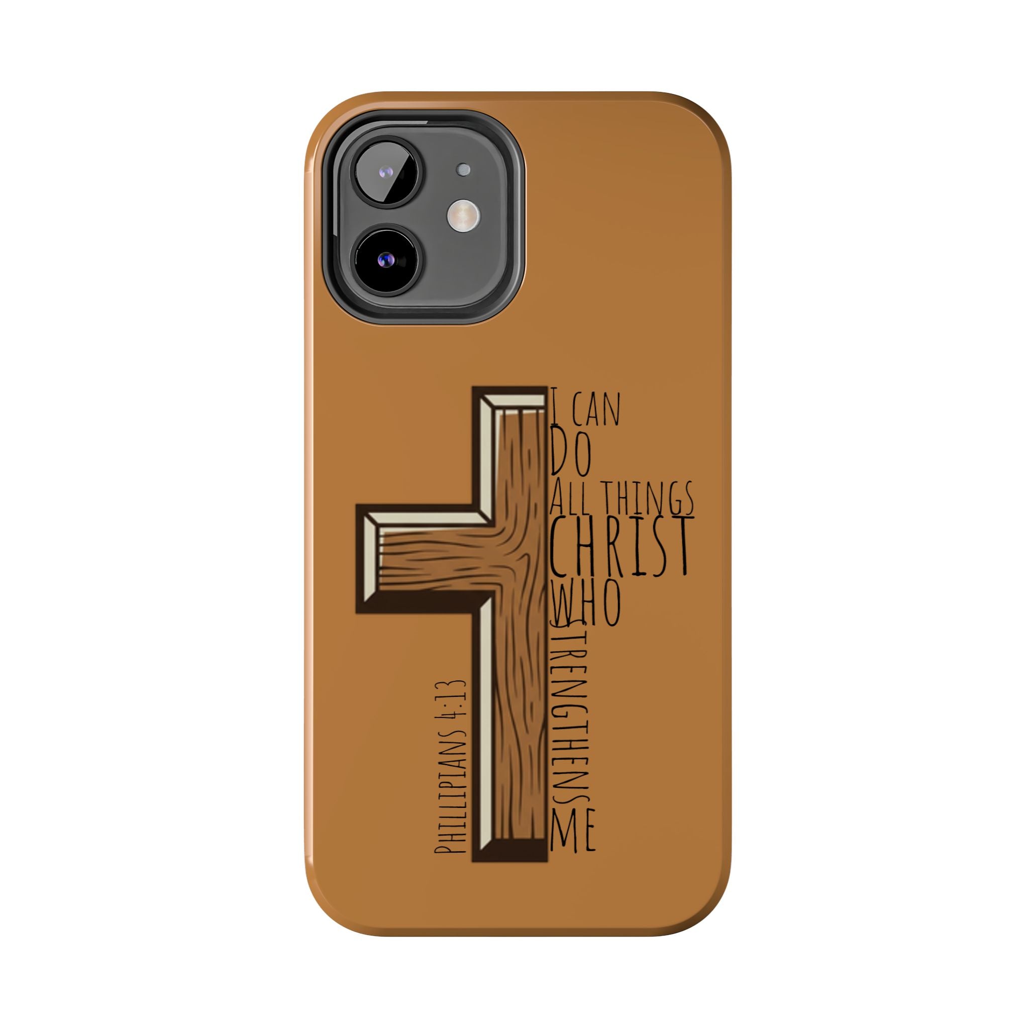 Tough Phone Case - I Can Do All Things (brown)
