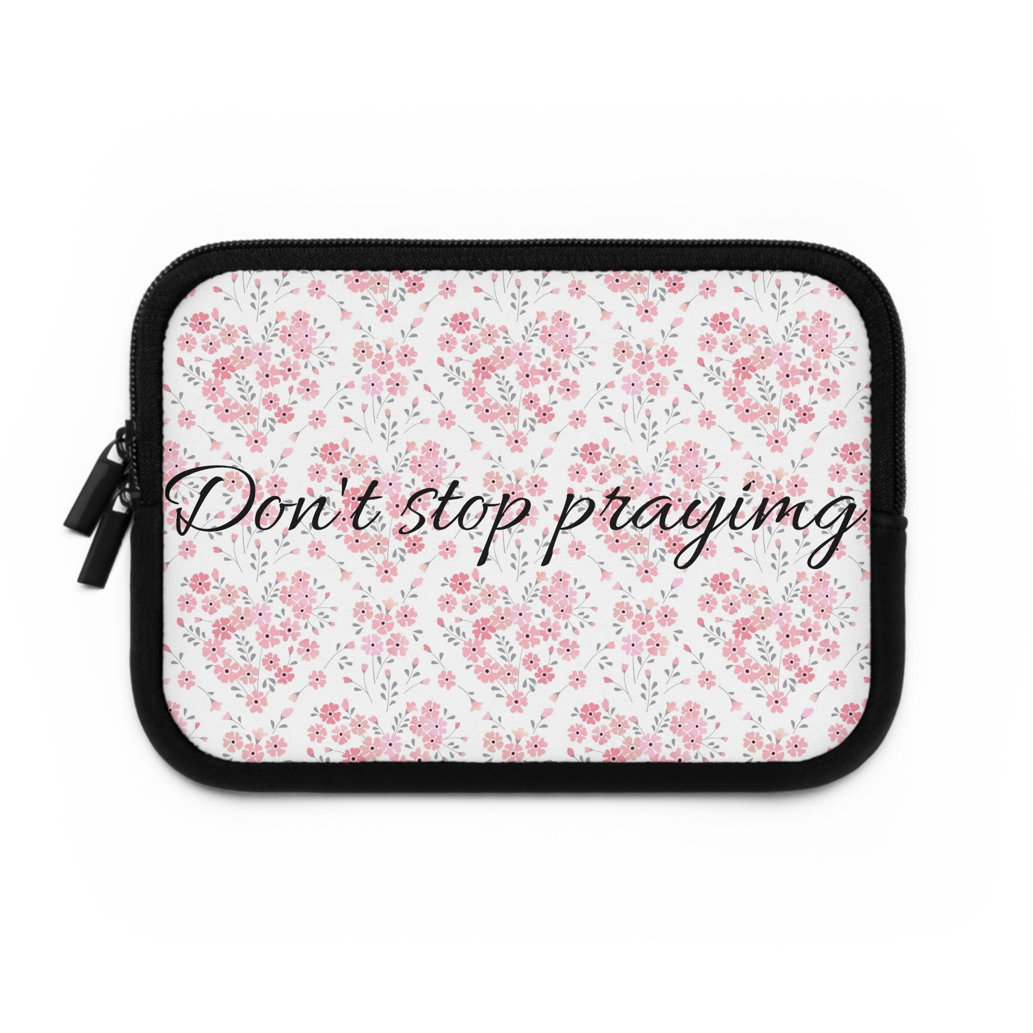 Laptop Sleeve - Don’t Stop Praying