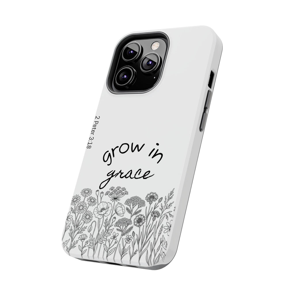 Tough Phone Case - Grow in Grace