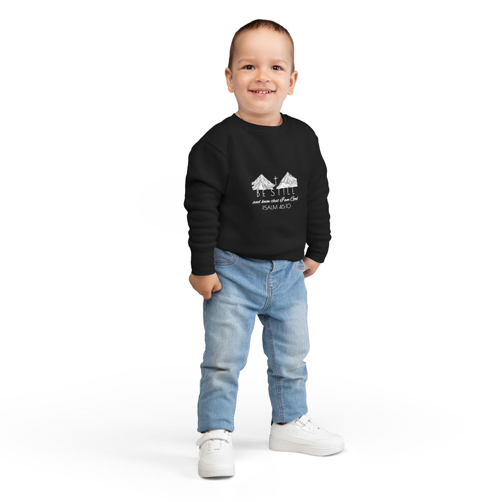 Toddler Sweatshirt - Be Still & Know