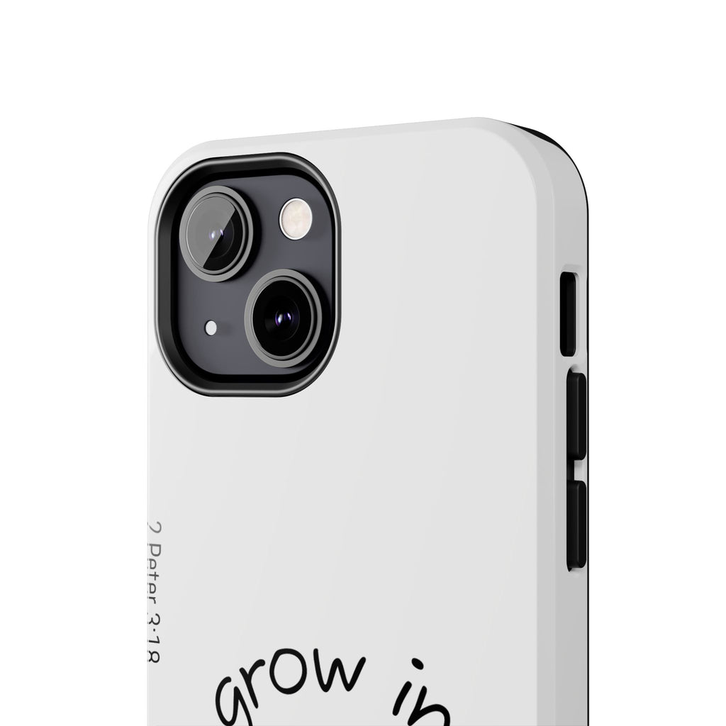 Tough Phone Case - Grow in Grace