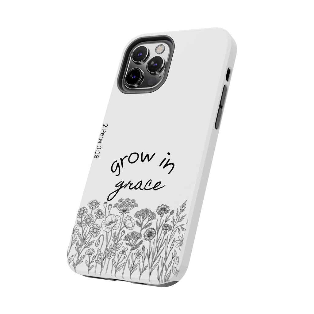 Tough Phone Case - Grow in Grace