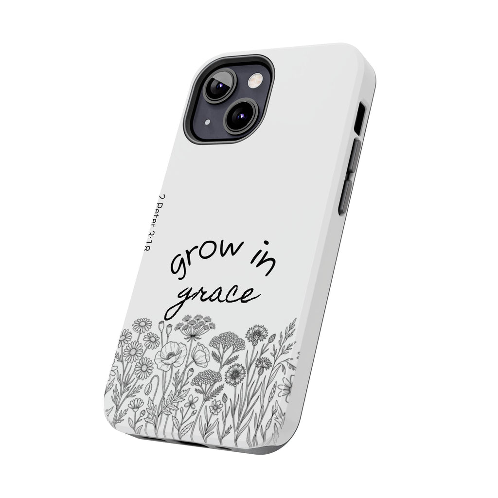 Tough Phone Case - Grow in Grace