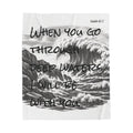 Velveteen Plush Blanket - When you go through deep waters