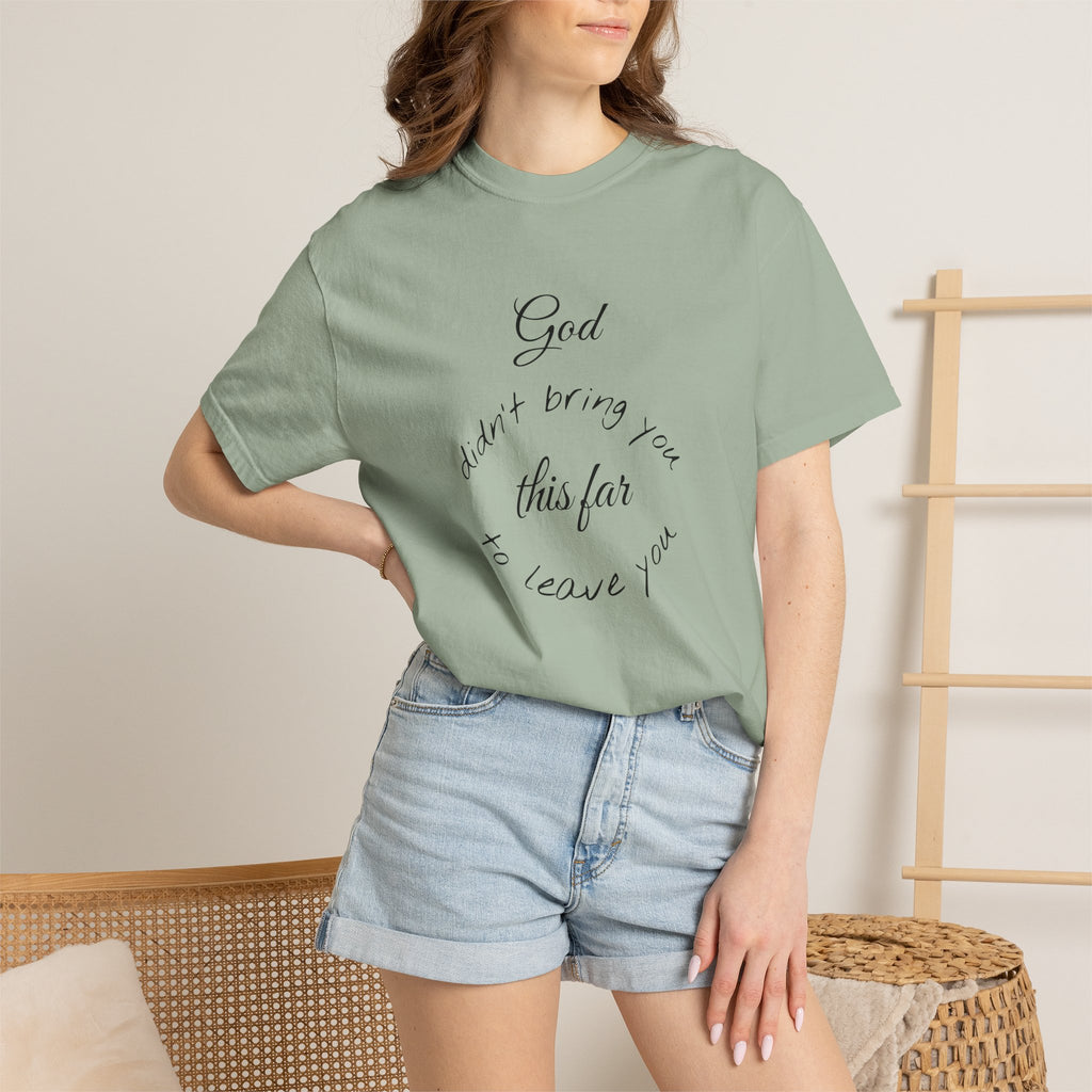 Scripture T-Shirt — "God didn’t bring you this far to leave you" (Philippians 1:6)