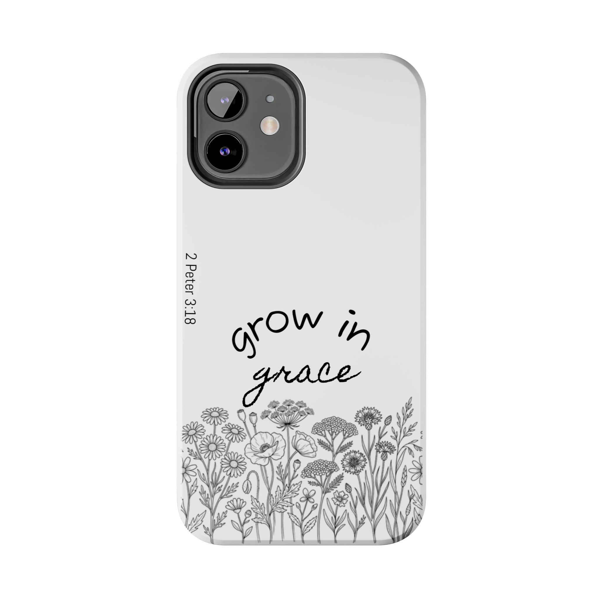 Tough Phone Case - Grow in Grace