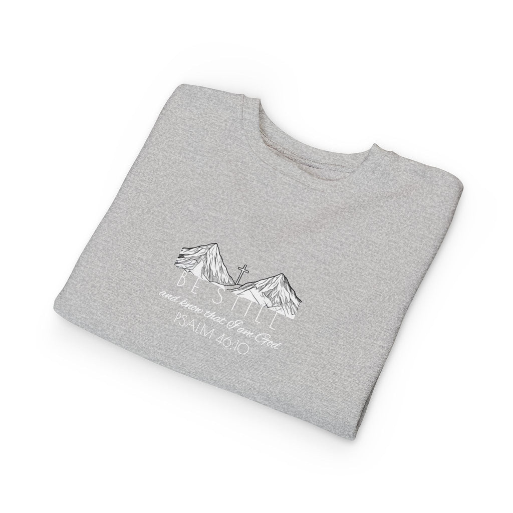 Toddler Sweatshirt - Be Still & Know