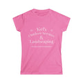 Women's Softstyle Tee - Kel’s Outdoor Services & Landscaping