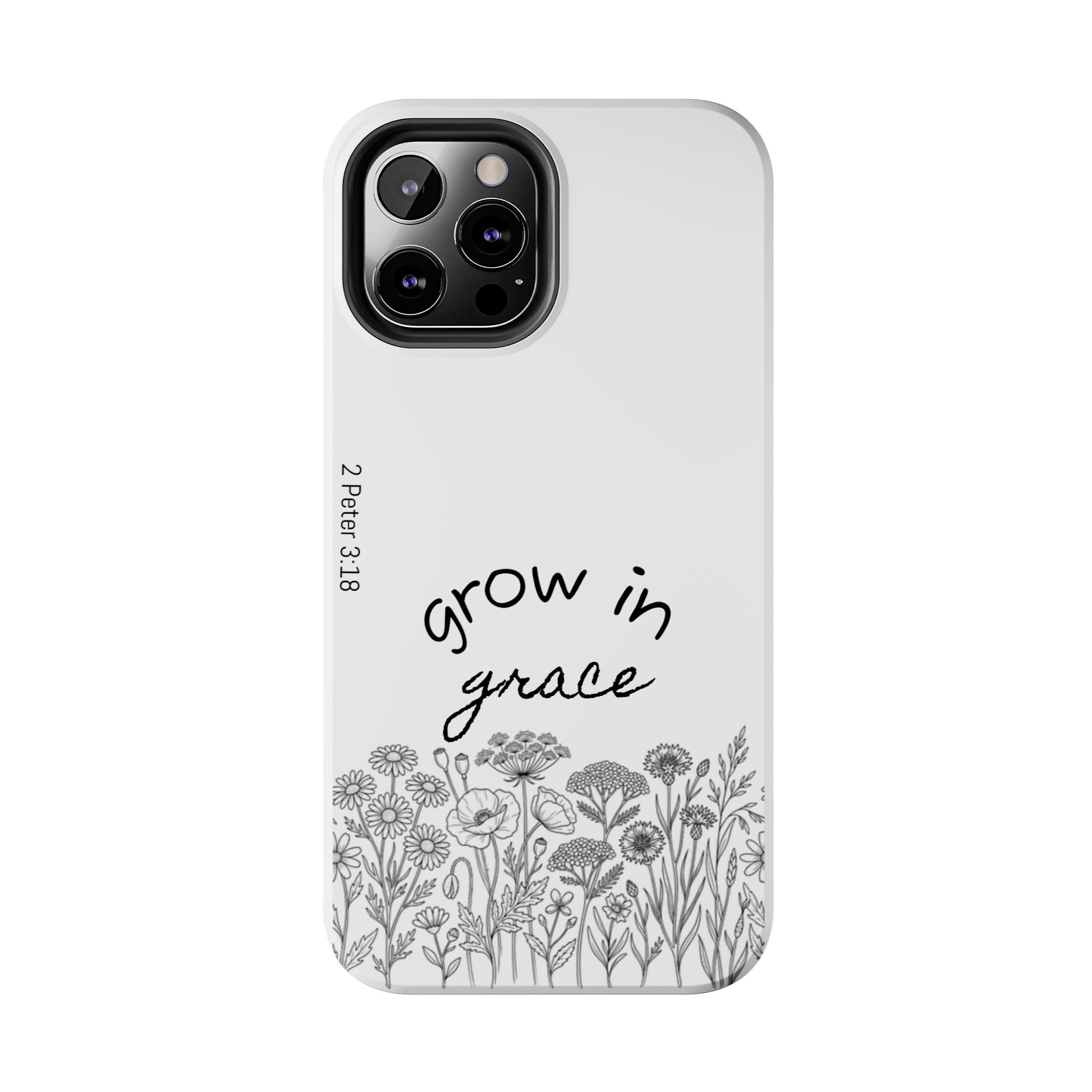 Tough Phone Case - Grow in Grace