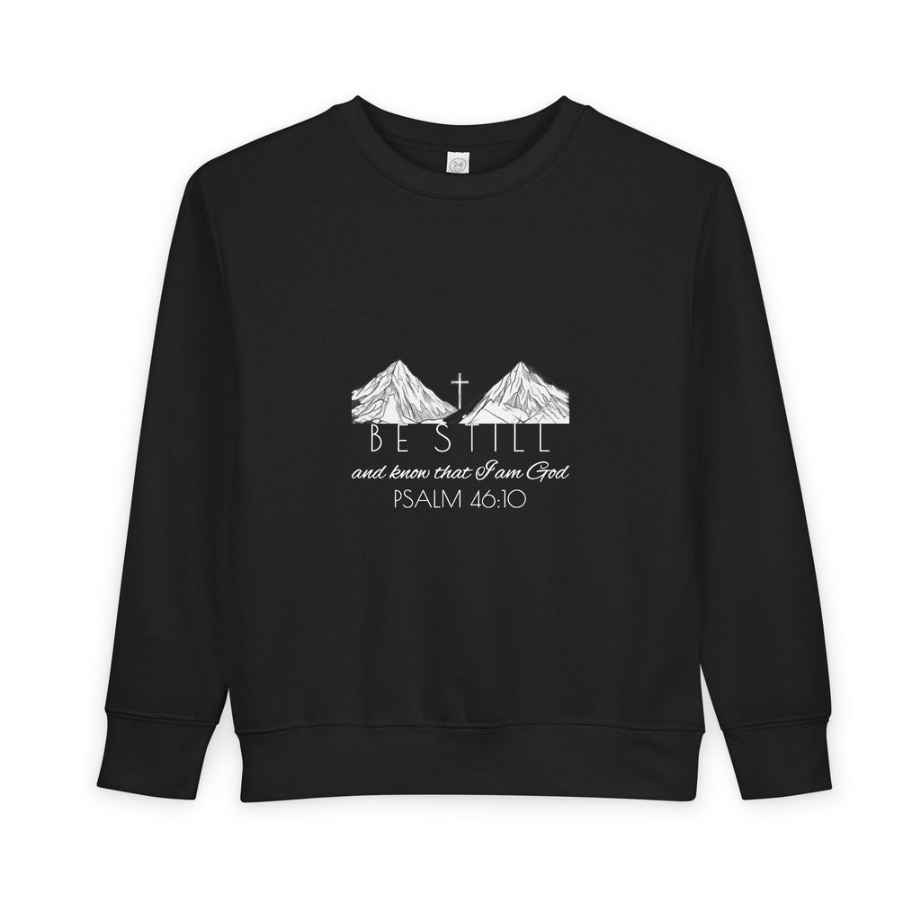 Toddler Sweatshirt - Be Still & Know