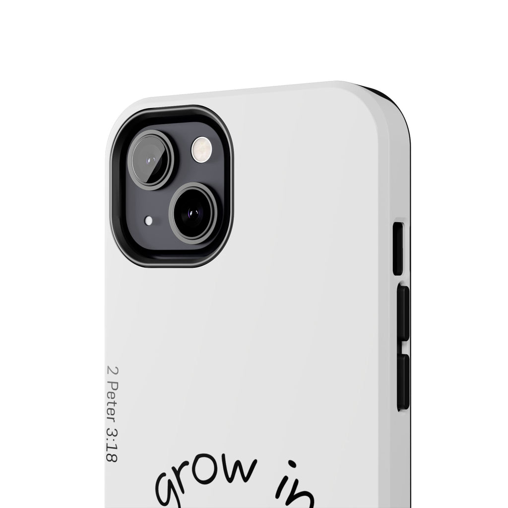 Tough Phone Case - Grow in Grace