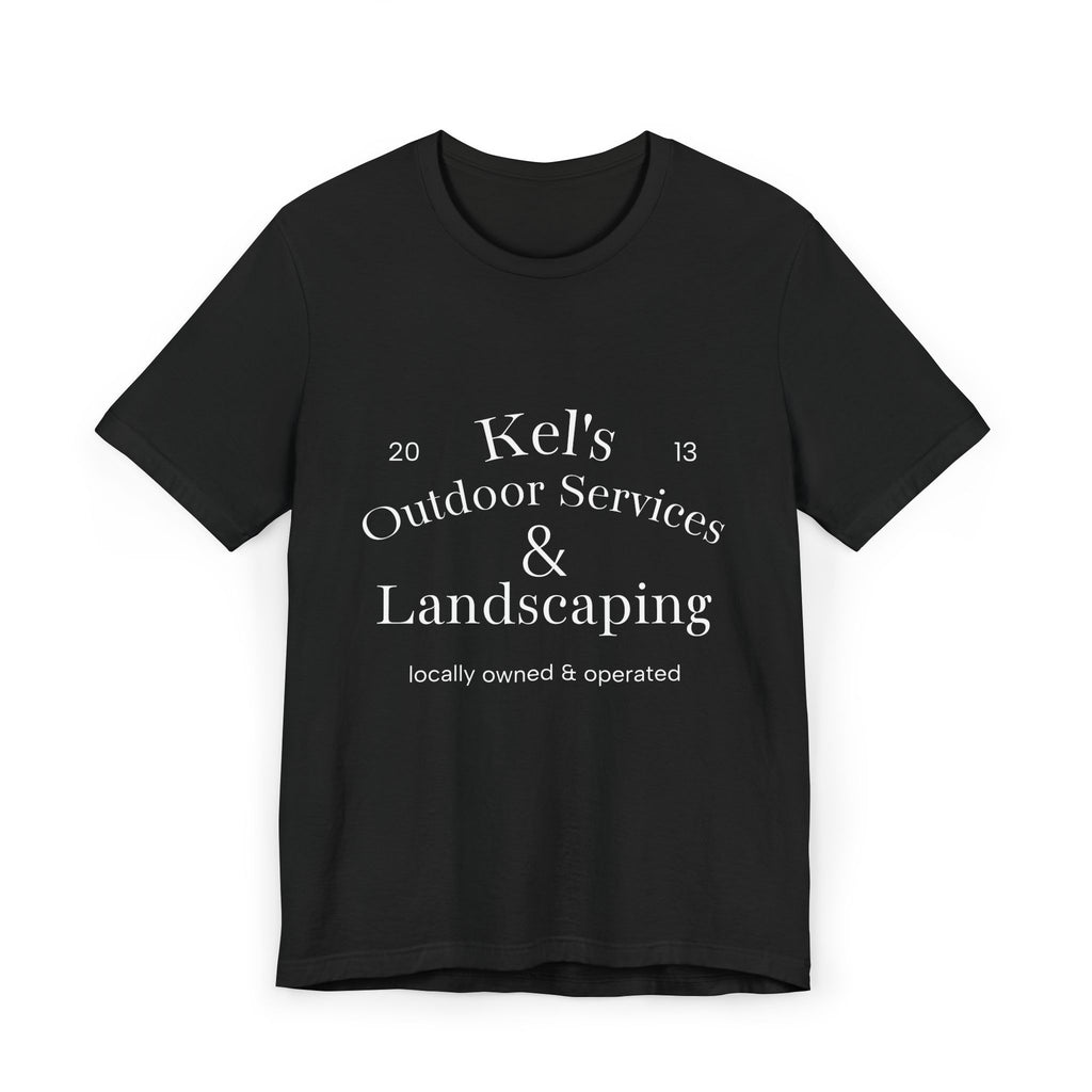 Unisex T-Shirt - Kel’s Outdoor Services and Landscaping (black)