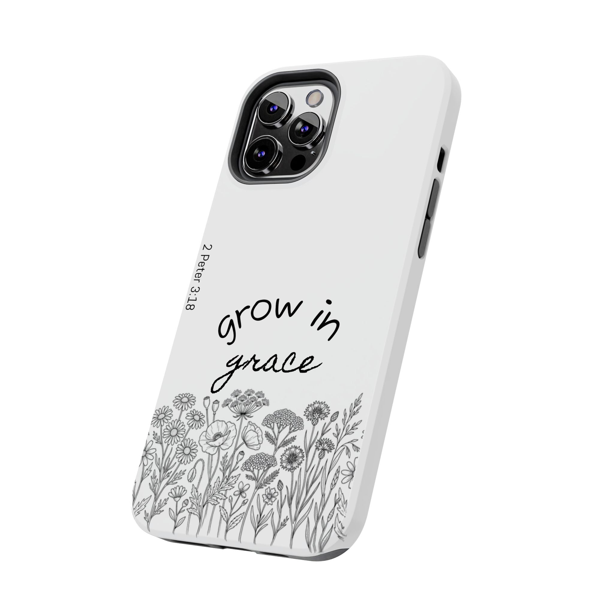 Tough Phone Case - Grow in Grace