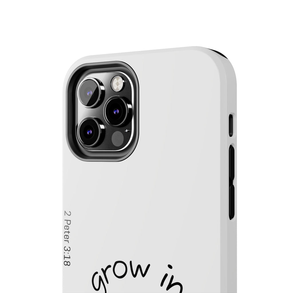 Tough Phone Case - Grow in Grace